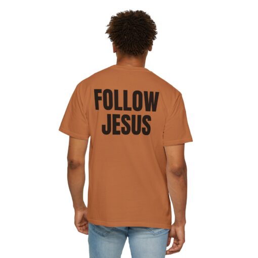 Follow Jesus Comfort Colors Shirt - Image 8