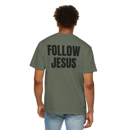 Follow Jesus Comfort Colors Shirt - Image 12