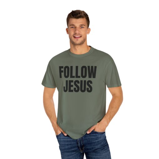 Follow Jesus Comfort Colors Shirt - Image 11