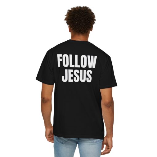 Follow Jesus Comfort Colors Shirt - Image 2