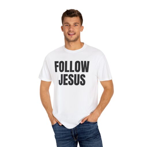 Follow Jesus Comfort Colors Shirt - Image 3