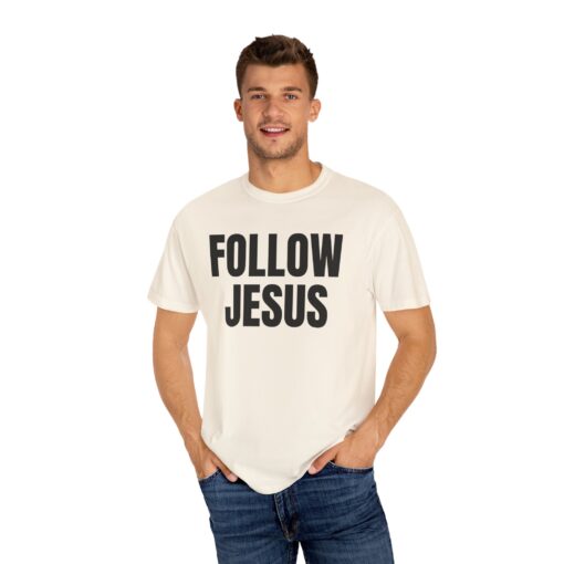 Follow Jesus Comfort Colors Shirt - Image 5