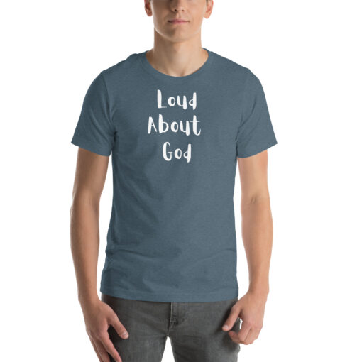 Loud About God Bella-Canvas Tee - Image 3